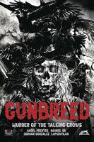 Gunbreed Murder Of Talking Crows Cover C Hernan Gonzalez (Mature)