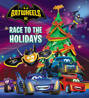 Race To The Holidays (DC Batman: Batwheels)